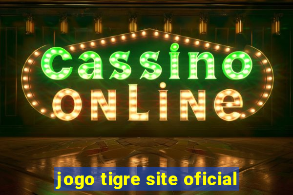 jogo tigre site oficial